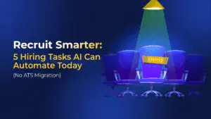 Recruit Smarter: 5 Hiring Tasks AI Can Automate Today (No ATS Migration)