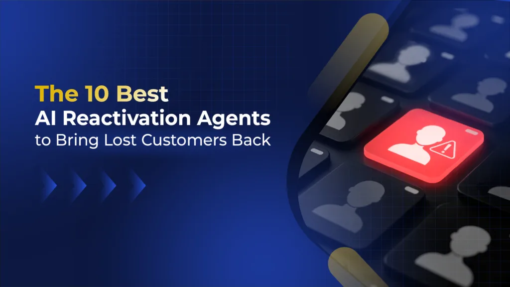 The 10 Best AI Reactivation Agents to Bring Lost Customers Back
