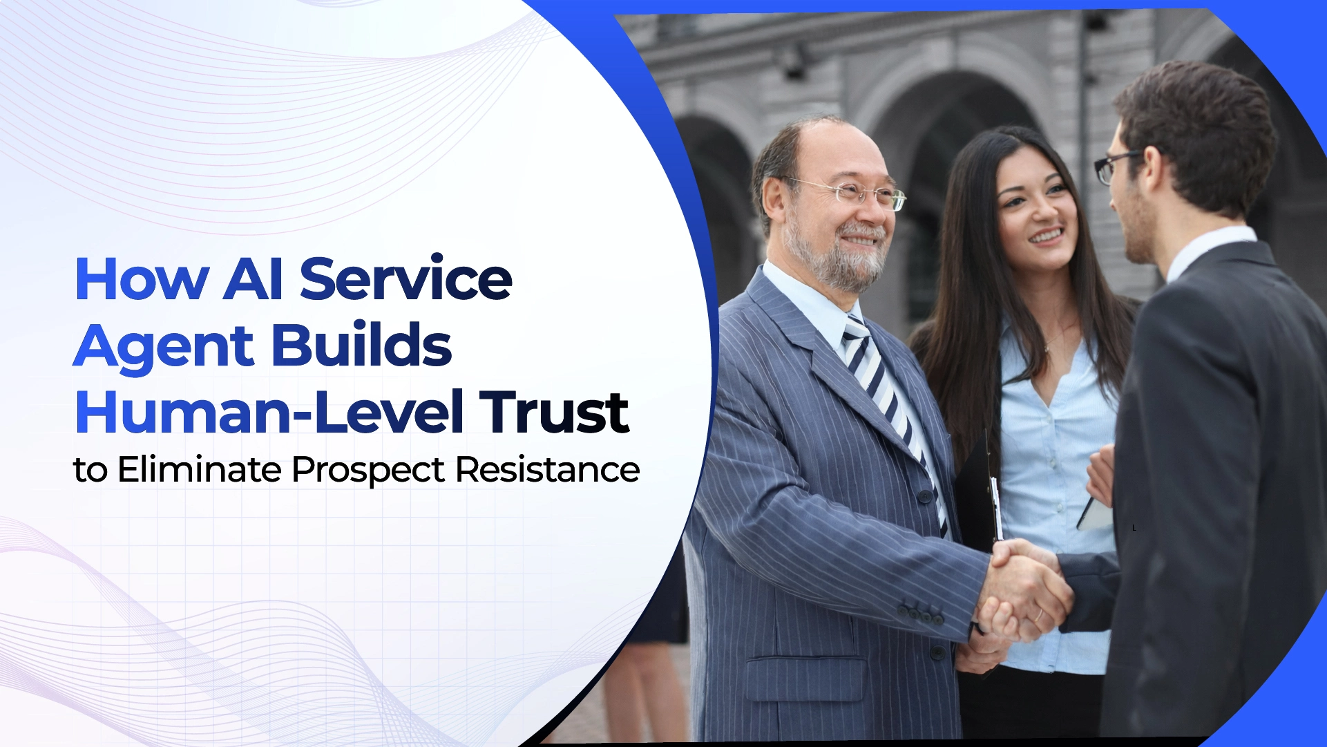 How AI Service Agent Builds Human-Level Trust to Eliminate Prospect Resistance