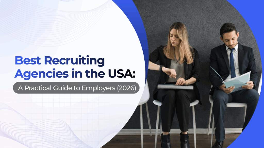 Best Recruiting Agencies in the USA: A Practical Guide for Employers (2026)
