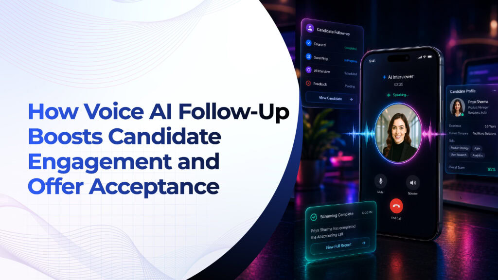 How Voice AI Follow-Up Boosts Candidate Engagement and Offer Acceptance